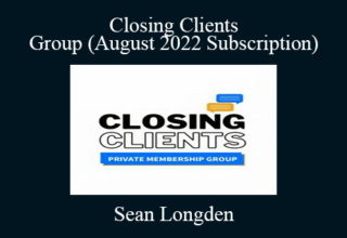 Sean Longden – Closing Clients Group (August 2022 Subscription)