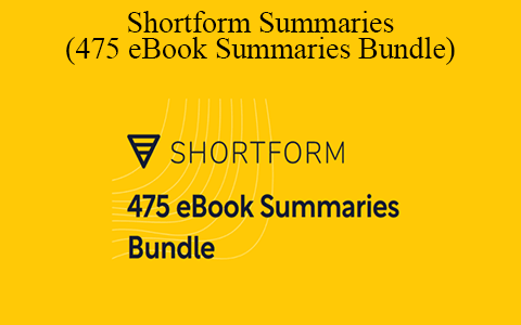 Shortform Summaries (475 eBook Summaries Bundle)