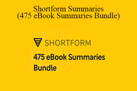 Shortform Summaries (475 eBook Summaries Bundle)