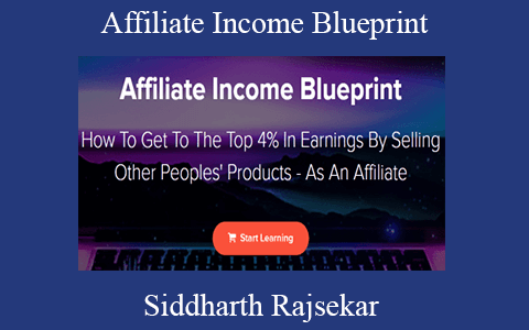 Siddharth Rajsekar – Affiliate Income Blueprint