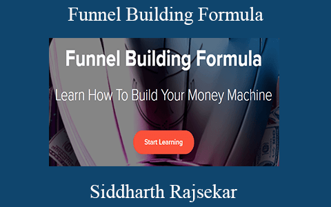 Siddharth Rajsekar – Funnel Building Formula