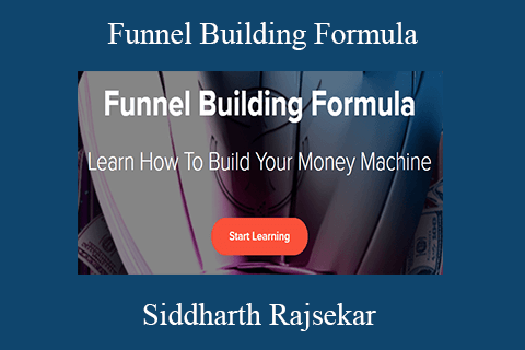 Siddharth Rajsekar – Funnel Building Formula