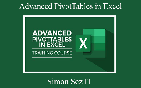 Simon Sez IT – Advanced PivotTables in Excel