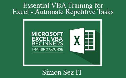 Simon Sez IT – Essential VBA Training for Excel – Automate Repetitive Tasks