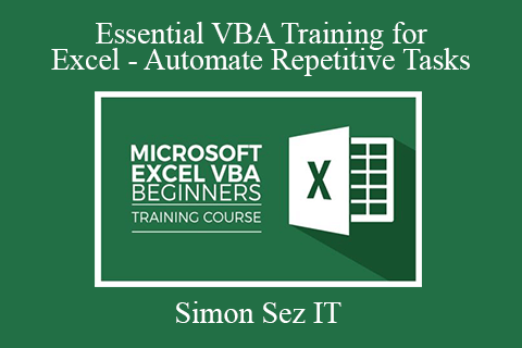 Simon Sez IT – Essential VBA Training for Excel – Automate Repetitive Tasks