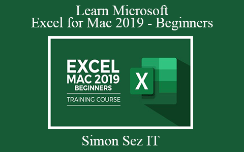 Simon Sez IT – Learn Microsoft Excel for Mac 2019 – Beginners