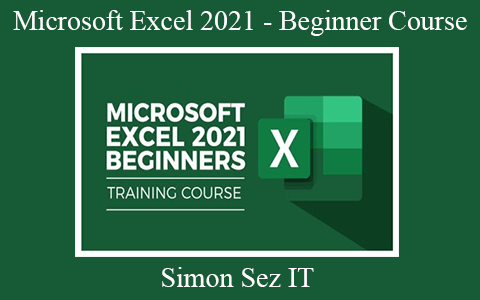 Simon Sez IT – Microsoft Excel 2021 – Beginner Course