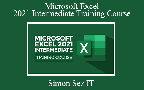 Simon Sez IT – Microsoft Excel 2021 Intermediate Training Course