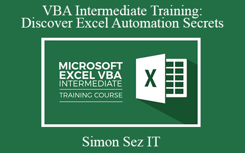 Simon Sez IT – VBA Intermediate Training: Discover Excel Automation Secrets