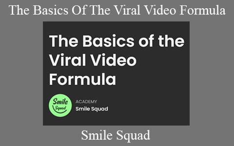 Smile Squad – The Basics Of The Viral Video Formula