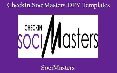 SociMasters – CheckIn SociMasters DFY Templates