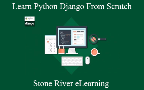 Stone River eLearning – Learn Python Django From Scratch