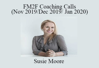 Susie Moore – FM2F Coaching Calls (Nov 2019/Dec 2019/ Jan 2020)