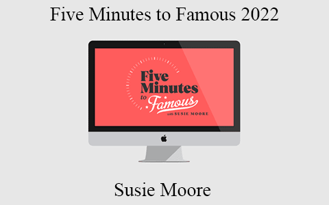 Susie Moore – Five Minutes to Famous 2022