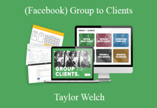 Taylor Welch – (Facebook) Group to Clients