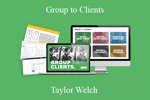 Taylor Welch – Group to Clients