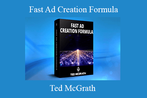 Ted McGrath – Fast Ad Creation Formula