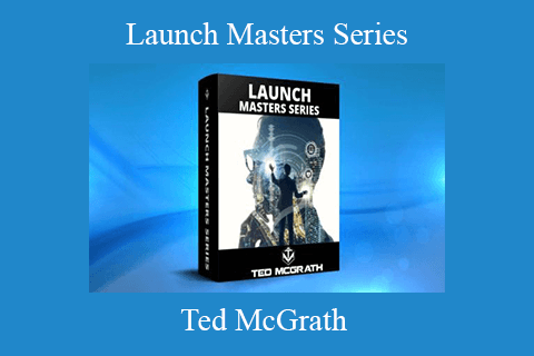 Ted McGrath – Launch Masters Series