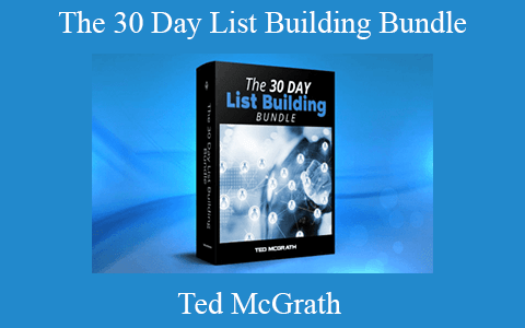 Ted McGrath – The 30 Day List Building Bundle