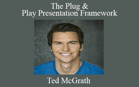 Ted McGrath – The Plug & Play Presentation Framework