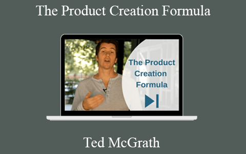 Ted McGrath – The Product Creation Formula