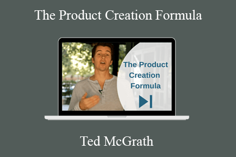 Ted McGrath – The Product Creation Formula