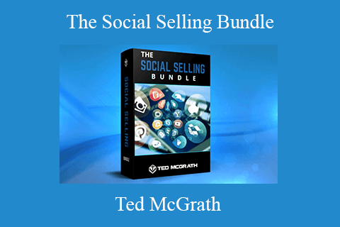 Ted McGrath – The Social Selling Bundle