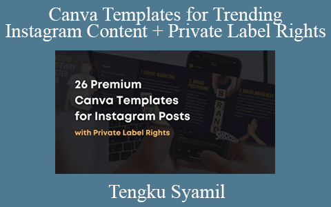 Tengku Syamil – Canva Templates for Trending Instagram Content + Private Label Rights