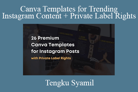 Tengku Syamil – Canva Templates for Trending Instagram Content + Private Label Rights