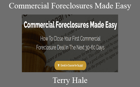 Terry Hale – Commercial Foreclosures Made Easy