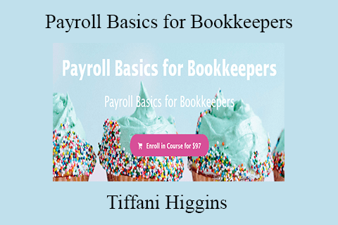 Tiffani Higgins – Payroll Basics for Bookkeepers