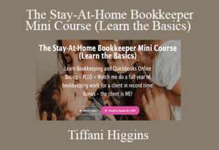 Tiffani Higgins – The Stay-At-Home Bookkeeper Mini Course (Learn the Basics)