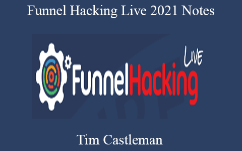 Tim Castleman – Funnel Hacking Live 2021 Notes