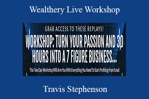 Travis Stephenson – Wealthery Live Workshop