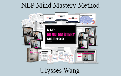 Ulysses Wang – NLP Mind Mastery Method