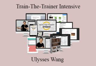 Ulysses Wang – Train-The-Trainer Intensive