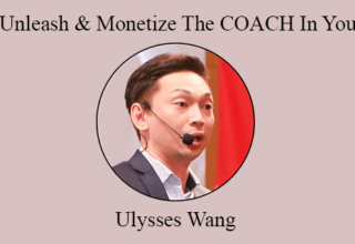 Ulysses Wang – Unleash & Monetize The COACH In You