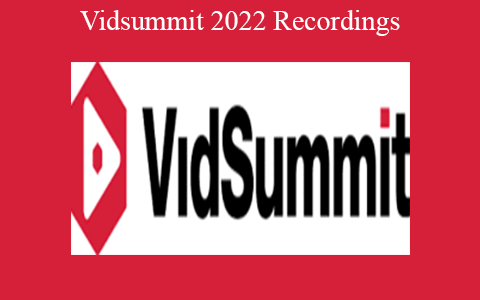 Vidsummit 2022 Recordings