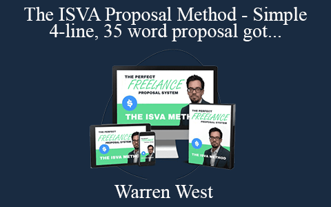 Warren West – The ISVA Proposal Method – Simple 4-line, 35 word proposal got me $2,625 freelance gig