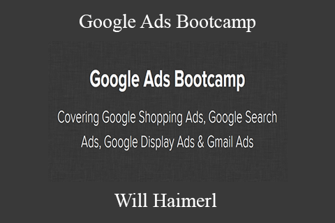 Will Haimerl – Google Ads Bootcamp