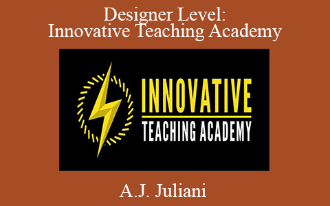 A.J. Juliani – Designer Level: Innovative Teaching Academy