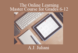 A.J. Juliani – The Online Learning Master Course for Grades 6-12