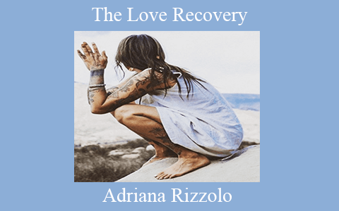 Adriana Rizzolo – The Love Recovery