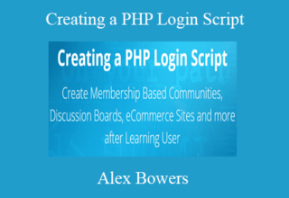 Alex Bowers – Creating a PHP Login Script