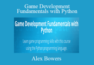 Alex Bowers – Game Development Fundamentals with Python