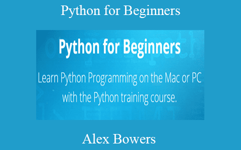 Alex Bowers – Python for Beginners