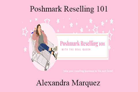 Alexandra Marquez – Poshmark Reselling 101