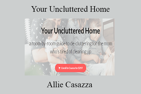 Allie Casazza – Your Uncluttered Home