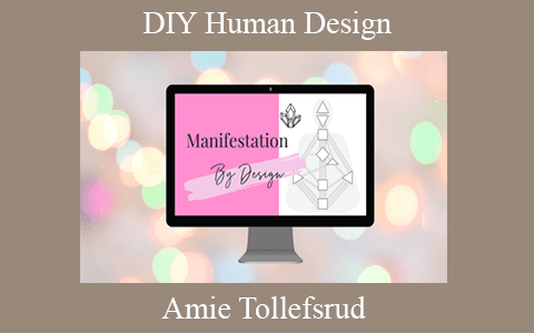 Amie Tollefsrud – DIY Human Design