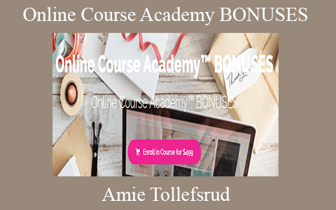 Amie Tollefsrud – Online Course Academy BONUSES